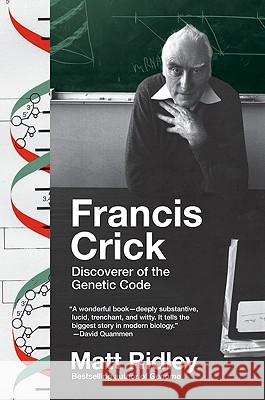 Francis Crick: Discoverer of the Genetic Code Matt Ridley 9780061148453 Harper Perennial