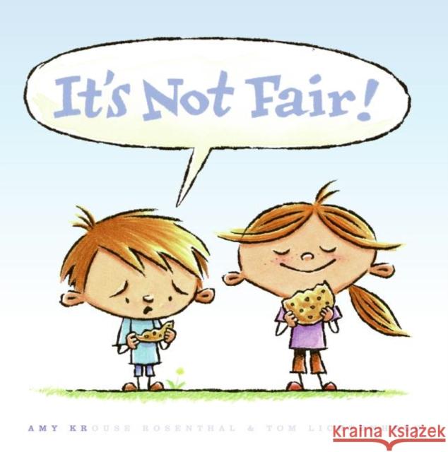 It's Not Fair! Amy Krouse Rosenthal Tom Lichtenheld 9780061152573 HarperCollins