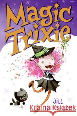 Magic Trixie Jill Thompson Jill Thompson 9780061170454