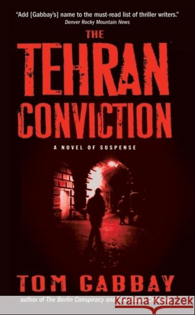The Tehran Conviction Tom Gabbay 9780061188602