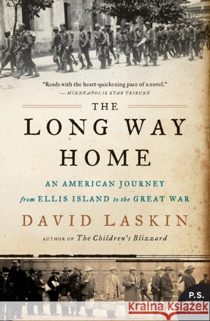 The Long Way Home: An American Journey from Ellis Island to the Great War David Laskin 9780061233340 Harper Perennial