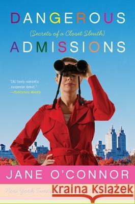 Dangerous Admissions: Secrets of a Closet Sleuth Jane O'Connor 9780061240867 Avon Books