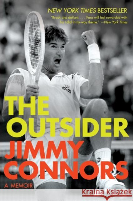 The Outsider: A Memoir Jimmy Connors Don Yaeger 9780061243004 Harper Paperbacks