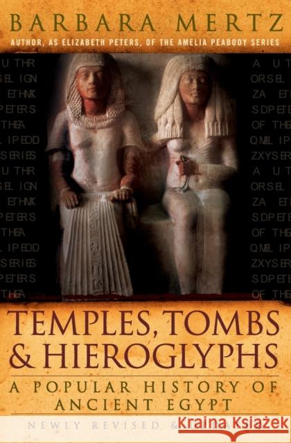 Temples, Tombs, and Hieroglyphs: A Popular History of Ancient Egypt Mertz, Barbara 9780061252778 Harper Paperbacks