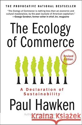 The Ecology of Commerce: A Declaration of Sustainability Paul Hawken 9780061252792 