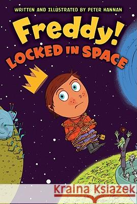 Freddy! Locked in Space Peter Hannan Peter Hannan 9780061284700 HarperCollins