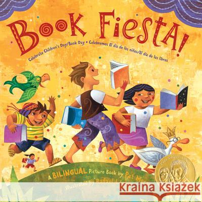 Book Fiesta!: Celebrate Children's Day/Book Day; Celebremos El Dia de Los Ninos/El Dia de Los Libros (Bilingual Spanish-English) Pat Mora Rafael Lopez 9780061288784