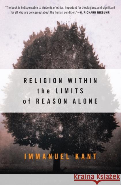 Religion Within the Limits of Reason Alone Immanuel Kant 9780061300677 Harper Perennial
