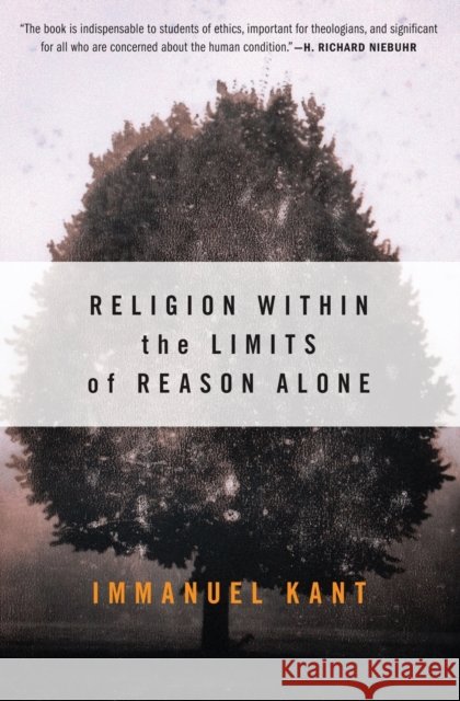 Religion within the Limits of Reason Alone Immanuel Kant 9780061300677 HarperCollins Publishers Inc