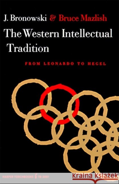 The Western Intellectual Tradition Jacob Bronowski Bruce Mazlish 9780061330018 Harper Perennial