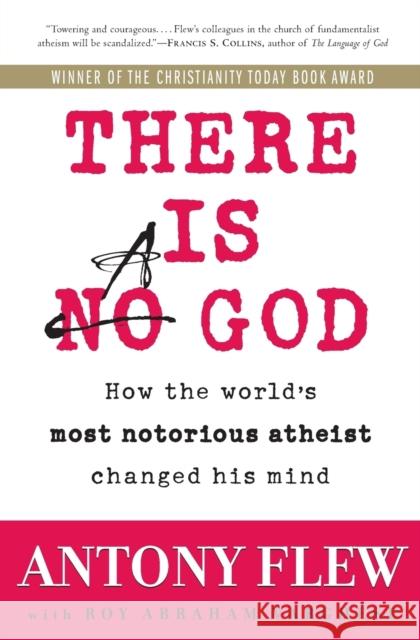 There Is a God: How the World's Most Notorious Atheist Changed His Mind Roy Abraham Varghese 9780061335303 HarperCollins Publishers Inc