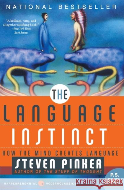 The Language Instinct: How the Mind Creates Language Pinker, Steven 9780061336461 Harper Perennial Modern Classics