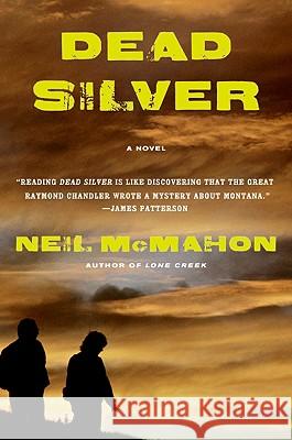 Dead Silver Neil McMahon 9780061340772 Harper Paperbacks