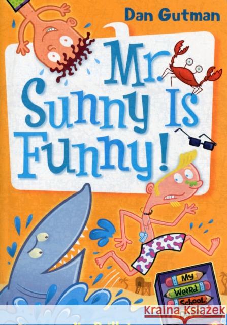 My Weird School Daze #2: Mr. Sunny Is Funny! Dan Gutman 9780061346095 HarperTrophy