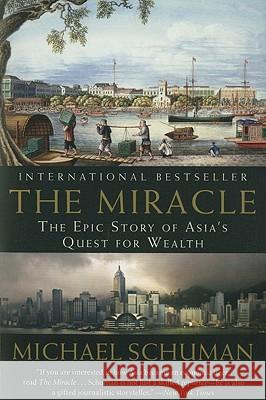 The Miracle: The Epic Story of Asia's Quest for Wealth Michael Schuman 9780061346699 Harper Paperbacks