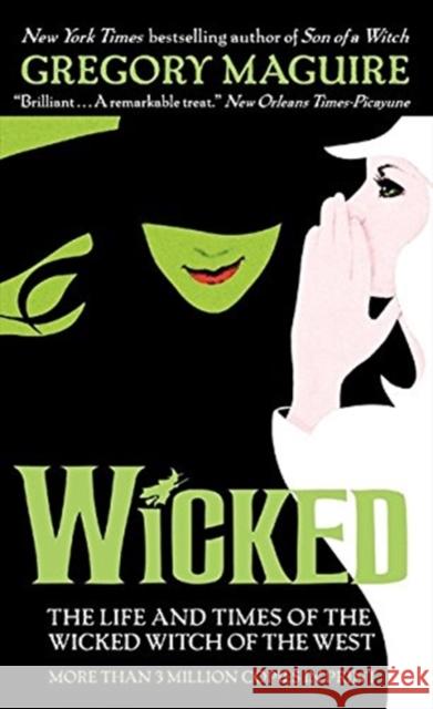 Wicked: The Life and Times of the Wicked Witch of the West Maguire, Gregory 9780061350962
