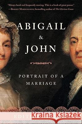Abigail & John: Portrait of a Marriage Edith Gelles 9780061354120