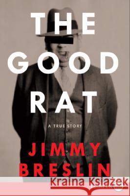The Good Rat Lp Jimmy Breslin 9780061363887 Harperluxe