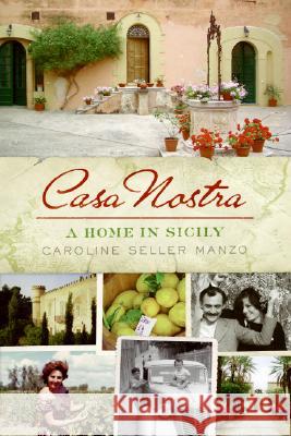 Casa Nostra: A Home in Sicily Manzo, Caroline Seller 9780061373961