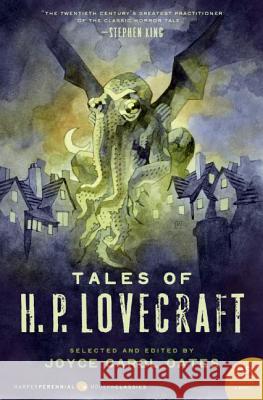 Tales of H. P. Lovecraft Joyce Carol Oates 9780061374609 Harper Perennial Modern Classics