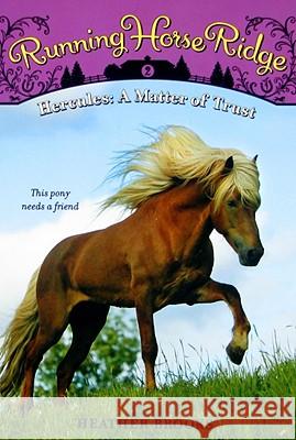 Running Horse Ridge #2: Hercules: A Matter of Trust Heather Brooks 9780061429811 HarperTrophy