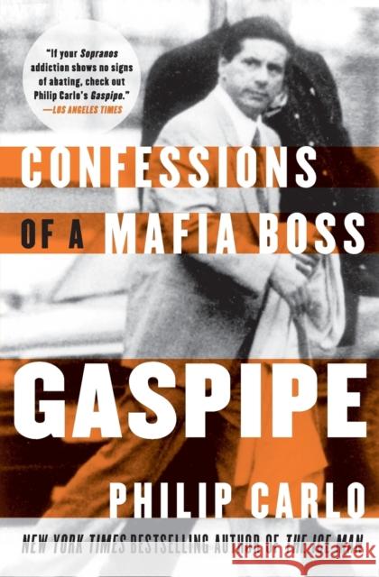 Gaspipe: Confessions of a Mafia Boss Philip Carlo 9780061429859 Harper Paperbacks