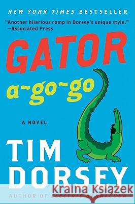 Gator A-Go-Go Tim Dorsey 9780061432866 Harper Paperbacks