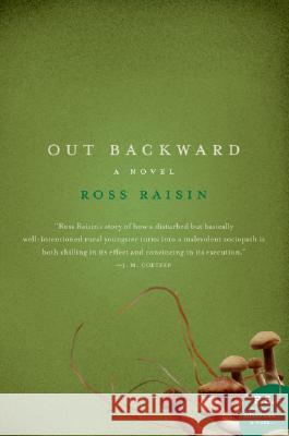 Out Backward Ross Raisin 9780061448751 Harper Perennial