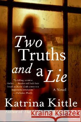 Two Truths and a Lie Katrina Kittle 9780061451393 Harper Perennial