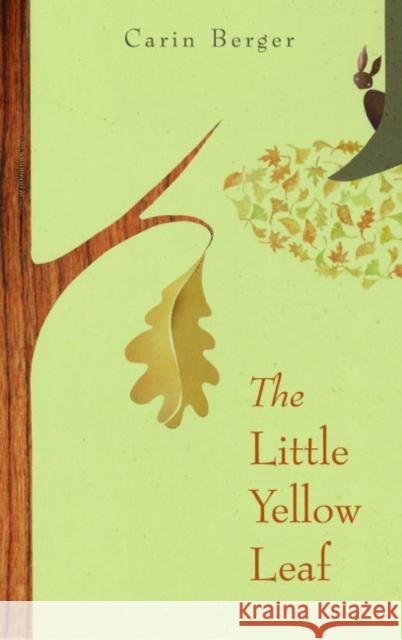 The Little Yellow Leaf Carin Berger 9780061452239 Greenwillow Books