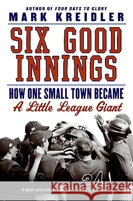 Six Good Innings Kreidler, Mark 9780061473586 Harper Paperbacks