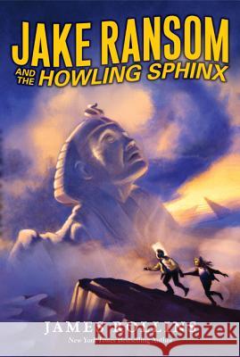 Jake Ransom and the Howling Sphinx James Rollins 9780061473845 HarperCollins