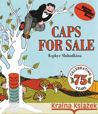 Caps for Sale Board Book: A Tale of a Peddler, Some Monkeys and Their Monkey Business Esphyr Slobodkina 9780061474538 HarperCollins Publishers Inc