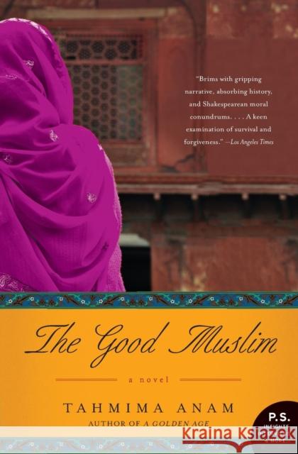 The Good Muslim Tahmima Anam 9780061478864 Harper Perennial
