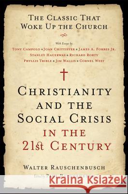 Christianity and the Social Crisis in the 21st Century: The Classic That Woke Up the Church Walter Rauschenbusch 9780061497261 HARPERCOLLINS PUBLISHERS INC