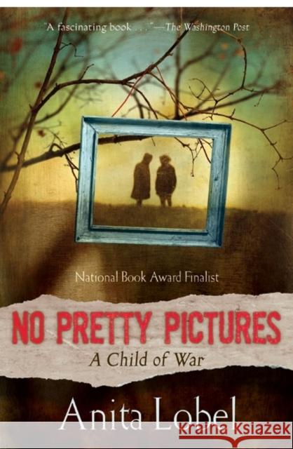 No Pretty Pictures: A Child of War Anita Lobel 9780061565892 Collins