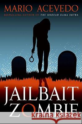 Jailbait Zombie Mario Acevedo 9780061567148