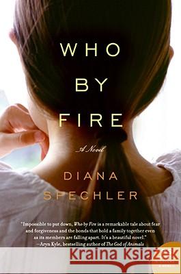 Who by Fire Diana Spechler 9780061572937 Harper Perennial