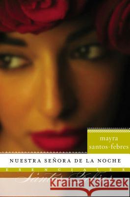 Nuestra Senora de la Noche: Novela Santos-Febres, Mayra 9780061626739 Rayo