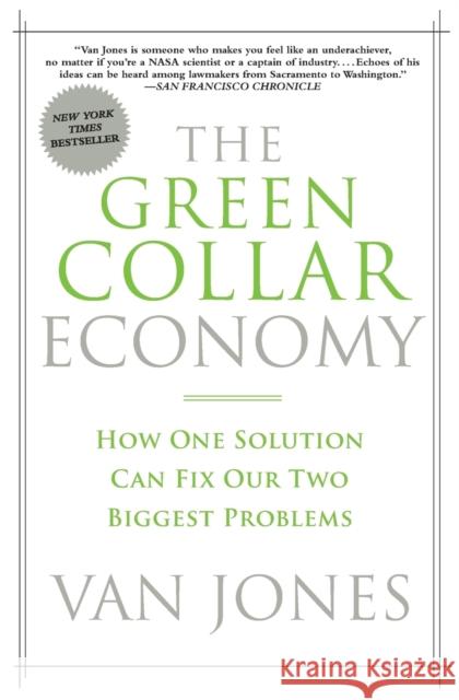 The Green Collar Economy: How One Solution Can Fix Our Two Biggest Problems Van Jones 9780061650765 HarperOne