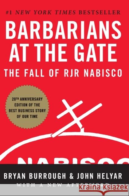 Barbarians at the Gate: The Fall of RJR Nabisco Burrough, Bryan 9780061655555 HarperBusiness