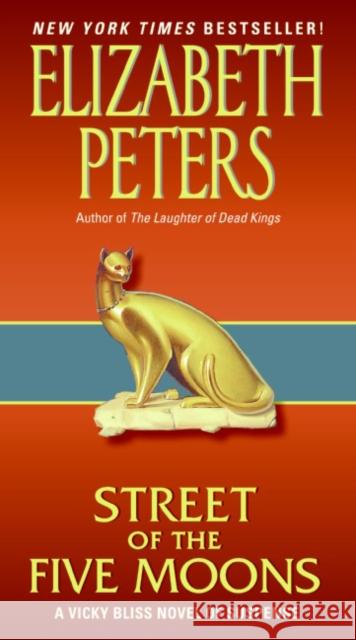 Street of Five Moons: A Vicky Bliss Novel of Suspense Elizabeth Peters 9780061656088 Harper