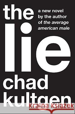 The Lie Kultgen, Chad 9780061657306 Harper Perennial
