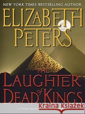 The Laughter of Dead Kings: A Vicky Bliss Novel of Suspense Elizabeth Peters 9780061668289 Harperluxe