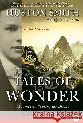 Tales of Wonder: Adventures Chasing the Divine, an Autobiography Huston Smith 9780061669040 Harperluxe