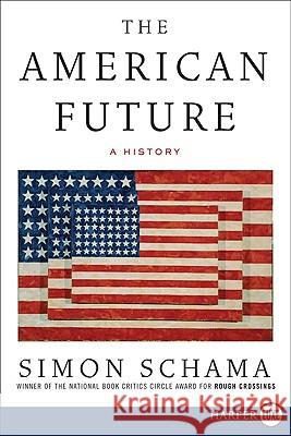 The American Future: A History Schama, Simon 9780061669071 Harperluxe
