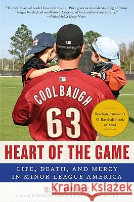 Heart of the Game: Life, Death, and Mercy in Minor League America S. L. Price 9780061671319 Ecco