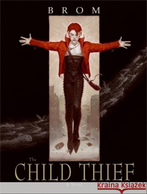 The Child Thief: A Novel Brom 9780061671340 HarperCollins Publishers Inc