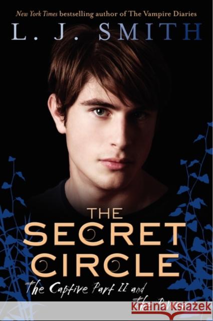 The Secret Circle: The Captive Part II and the Power Smith, L. J. 9780061671357 Harperteen