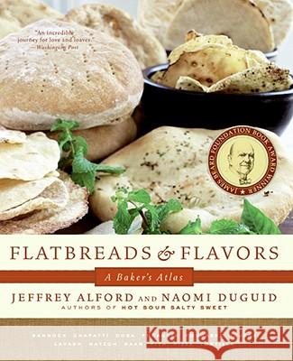 Flatbreads and Flavors: A Baker's Atlas Jeffrey Alford 9780061673269 William Morrow Cookbooks